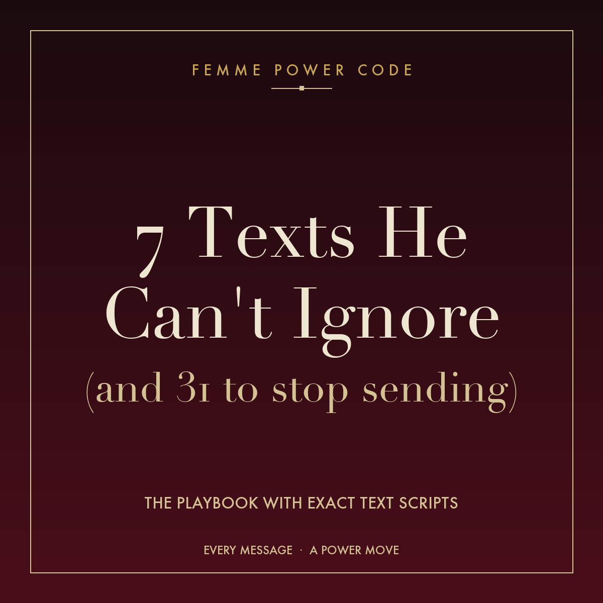 7 Texts He Can't Ignore — Femme Power Code