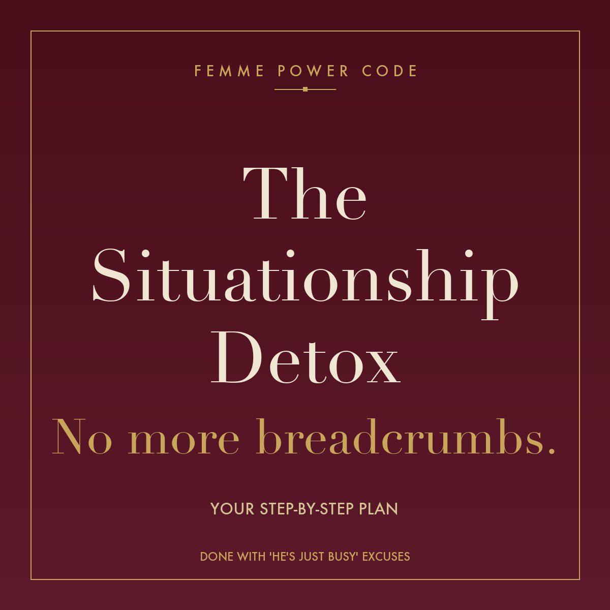 The Situationship Detox — Femme Power Code