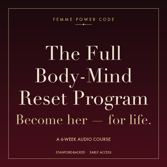 The Full Body-Mind Reset Program — Femme Power Code