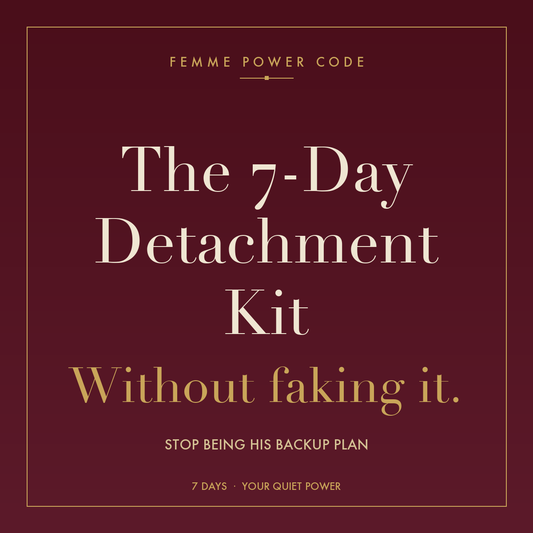 The 7-Day Detachment Kit — Femme Power Code