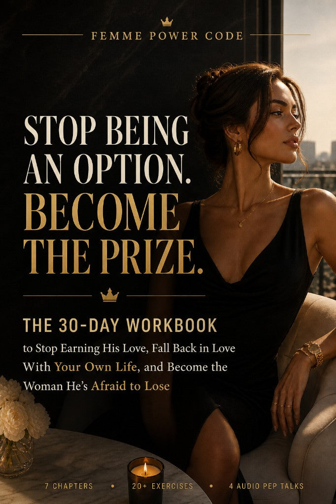 Stop Being an Option. Become The Prize. — 30-Day Workbook (Femme Power Code)